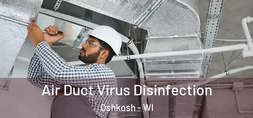  Air Duct Virus Disinfection Oshkosh - WI